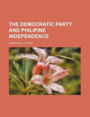 Book cover for The Democratic Party and Philipine Independence