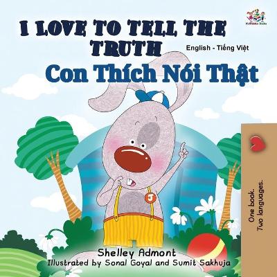 Book cover for I Love to Tell the Truth (English Vietnamese Bilingual Book for Kids)