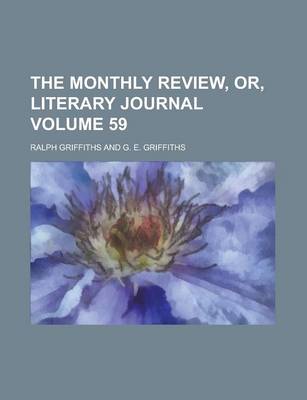 Book cover for The Monthly Review, Or, Literary Journal Volume 59