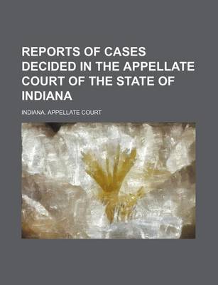 Book cover for Reports of Cases Decided in the Appellate Court of the State of Indiana (Volume 59)