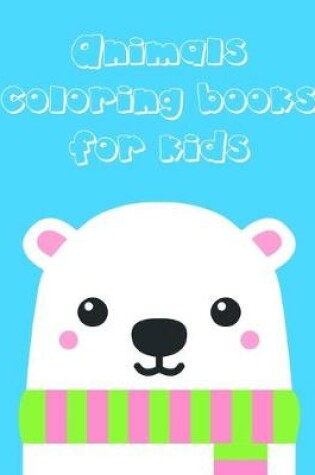 Cover of Animals coloring books for kids