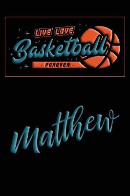 Book cover for Live Love Basketball Forever Matthew