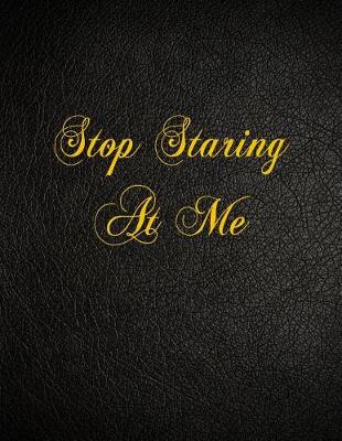 Book cover for Stop Staring At Me