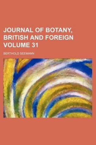 Cover of Journal of Botany, British and Foreign Volume 31