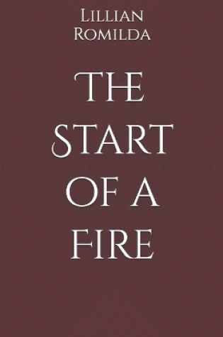 Cover of The Start of a Fire