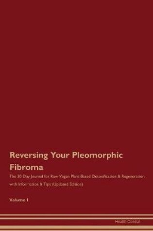 Cover of Reversing Your Pleomorphic Fibroma