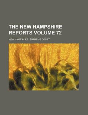 Book cover for The New Hampshire Reports Volume 72