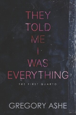 Cover of They Told Me I Was Everything