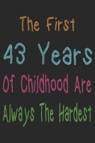 Cover of First 43 Years Of Childhood