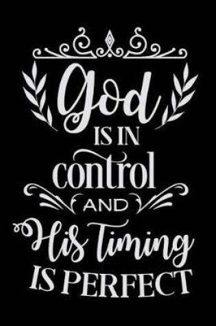 Cover of God is in Control and His Timing is Perfect