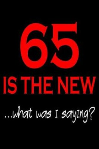 Cover of 65 Is The New