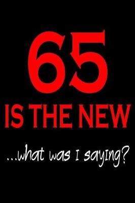 Book cover for 65 Is The New