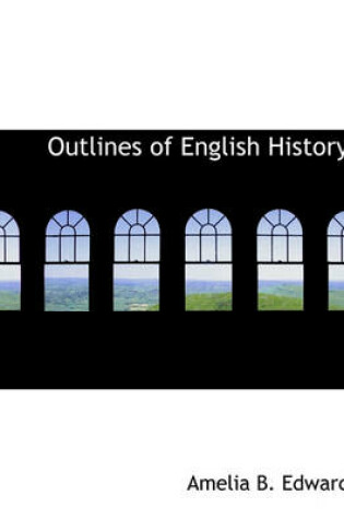 Cover of Outlines of English History