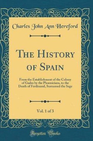 Cover of The History of Spain, Vol. 1 of 3