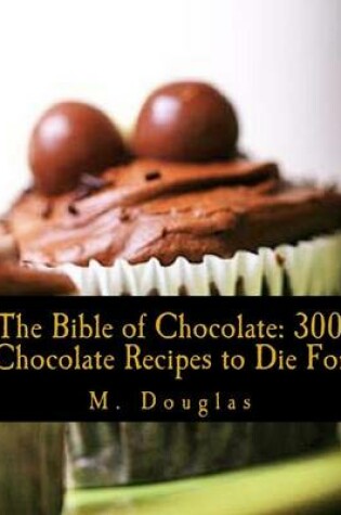 Cover of The Bible of Chocolate