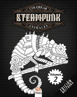 Book cover for Colorear Steampunk animales - Volumen 2 - edicion nocturna