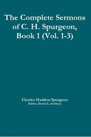 Cover of The Complete Sermons of C. H. Spurgeon, Book 1 (Vol. 1-3)