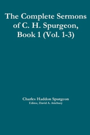 Cover of The Complete Sermons of C. H. Spurgeon, Book 1 (Vol. 1-3)