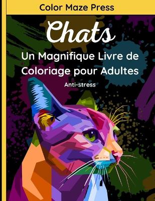 Book cover for Chats - Un Magnifique Livre de Coloriage pour Adultes