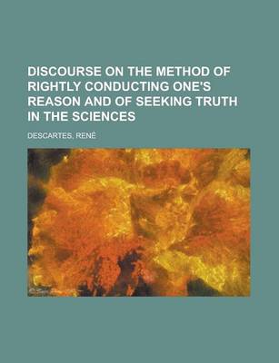 Book cover for Discourse on the Method of Rightly Conducting One's Reason and of Seeking Truth in the Sciences