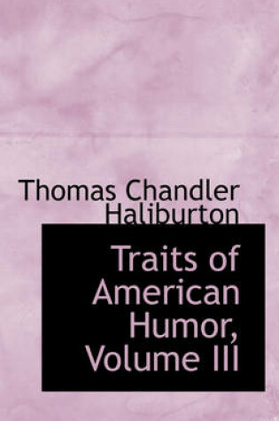 Cover of Traits of American Humor, Volume III