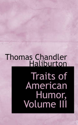 Book cover for Traits of American Humor, Volume III