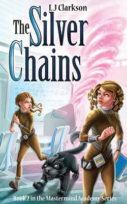 Book cover for The Silver Chains - Book 2 in the MasterMind Academy Series