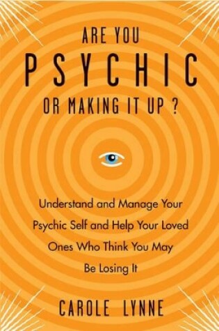 Cover of Are You Psychic or Making it Up?