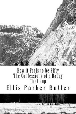 Book cover for How it Feels to be Fifty, The Confessions of a Daddy, That Pup