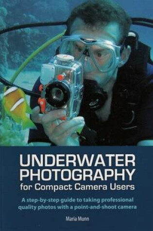 Cover of Underwater Photography for Compact Camera Users