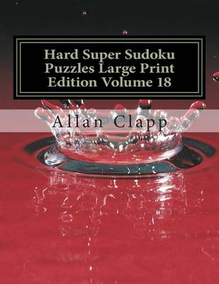 Book cover for Hard Super Sudoku Puzzles Large Print Edition Volume 18