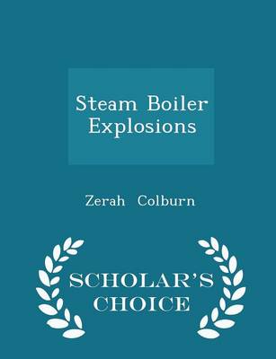 Book cover for Steam Boiler Explosions - Scholar's Choice Edition