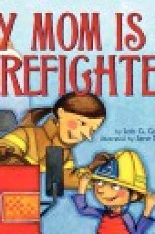 Cover of My Mom Is a Firefighter