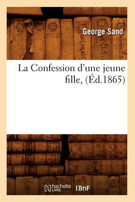 Book cover for La Confession d'Une Jeune Fille, (Ed.1865)