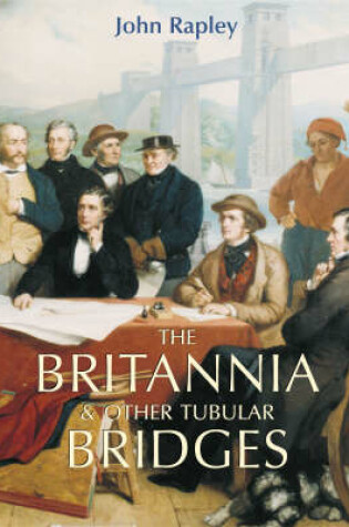 Cover of The Britannia and Other Tubular Bridges