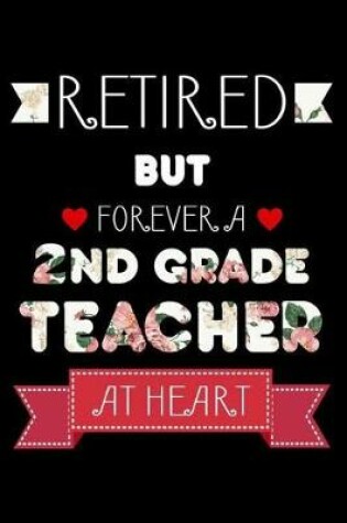 Cover of Retired But Forever A 2nd Grade Teacher At Heart