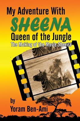 Book cover for My Adventure With Sheena, Queen of the Jungle