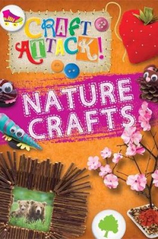 Cover of Craft Attack: Nature Crafts