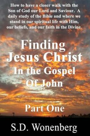 Cover of Finding Jesus Christ In The Gospel Of John Part One