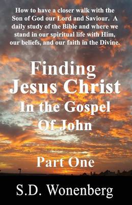 Cover of Finding Jesus Christ In The Gospel Of John Part One