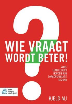 Cover of Wie Vraagt Wordt Beter!