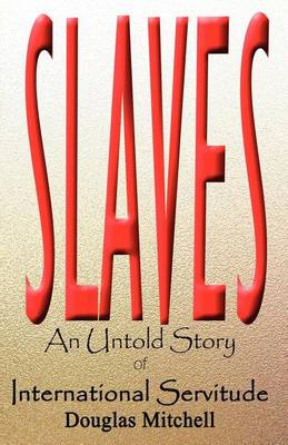 Book cover for Slaves an Untold Story of International Servitude