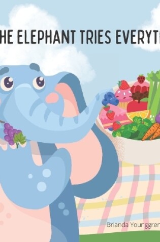 Cover of Eli the Elephant Tries Everything