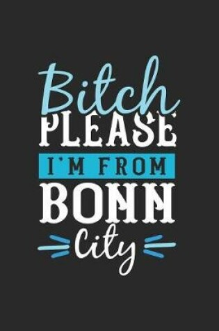 Cover of Bitch Please I'm From Bonn City