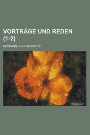 Cover of Vortrage Und Reden (1-2)