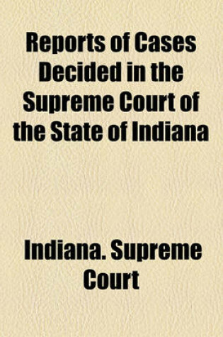 Cover of Reports of Cases Decided in the Supreme Court of the State of Indiana