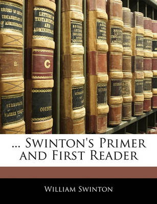 Book cover for ... Swinton's Primer and First Reader