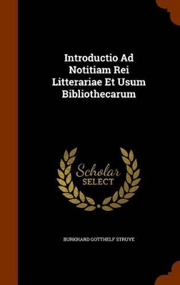 Book cover for Introductio Ad Notitiam Rei Litterariae Et Usum Bibliothecarum