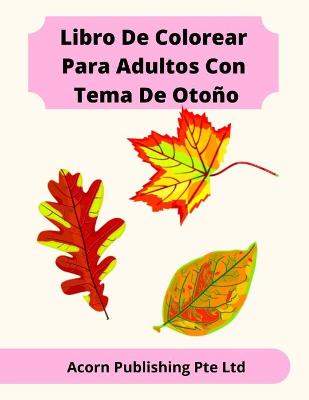 Book cover for Libro De Colorear Para Adultos Con Tema De Otoño