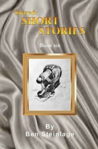 Cover of Shared Short Stories Book Six
